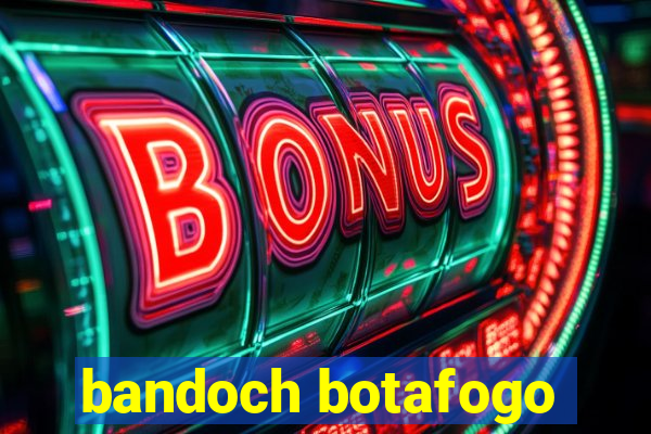 bandoch botafogo