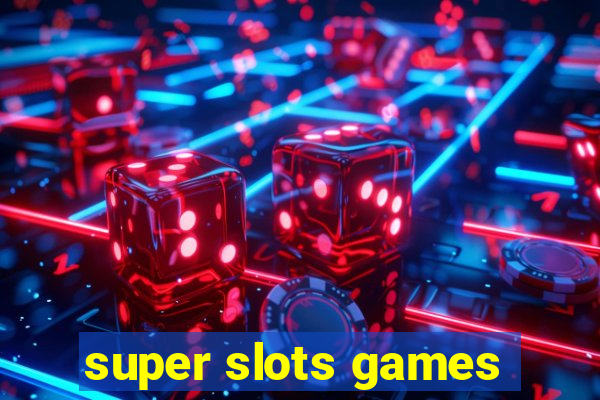 super slots games