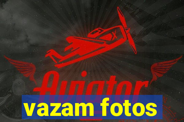 vazam fotos