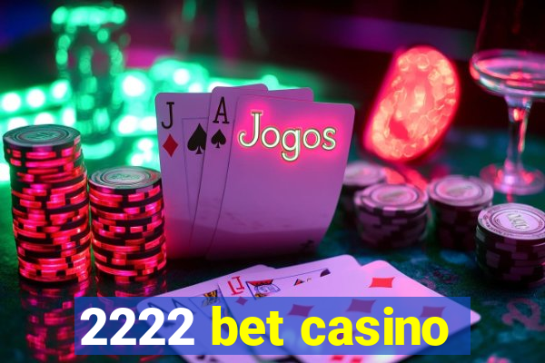 2222 bet casino