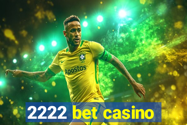 2222 bet casino