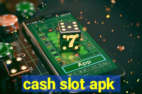 cash slot apk