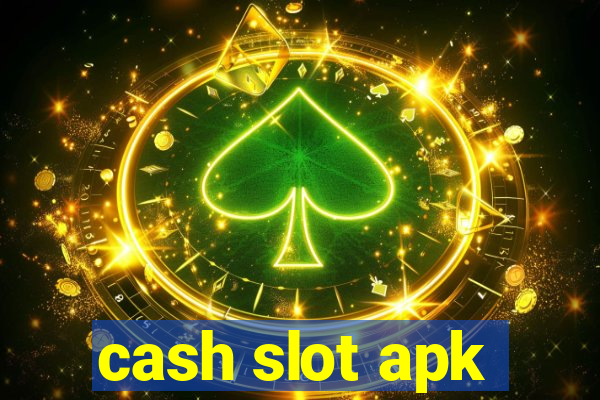 cash slot apk