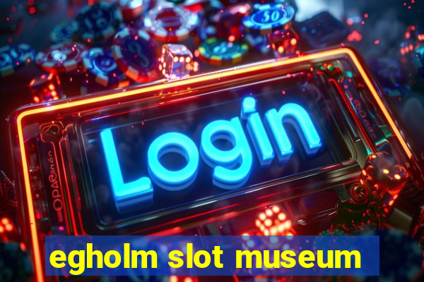 egholm slot museum