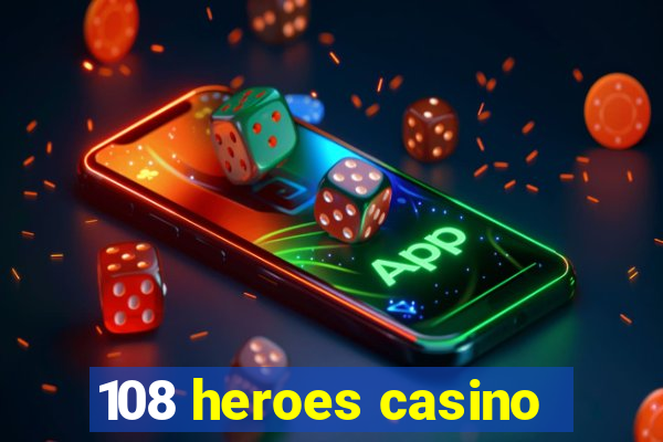 108 heroes casino