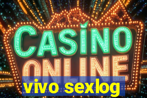 vivo sexlog