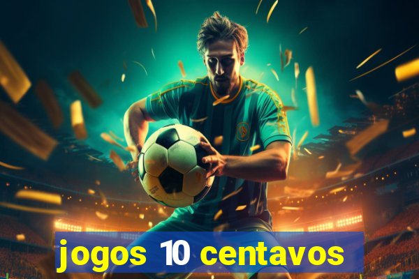 jogos 10 centavos