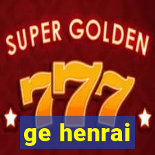 ge henrai