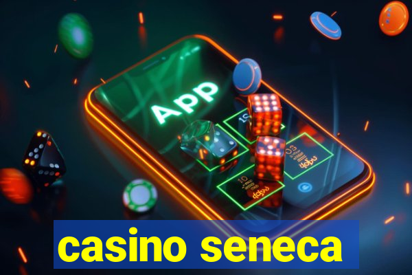 casino seneca