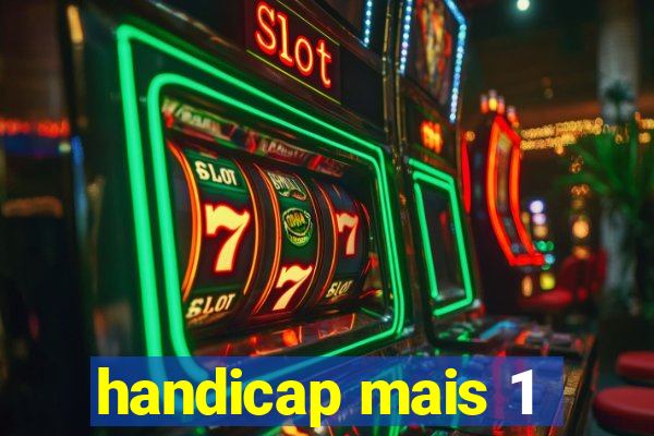 handicap mais 1