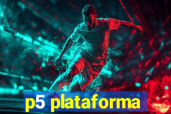 p5 plataforma