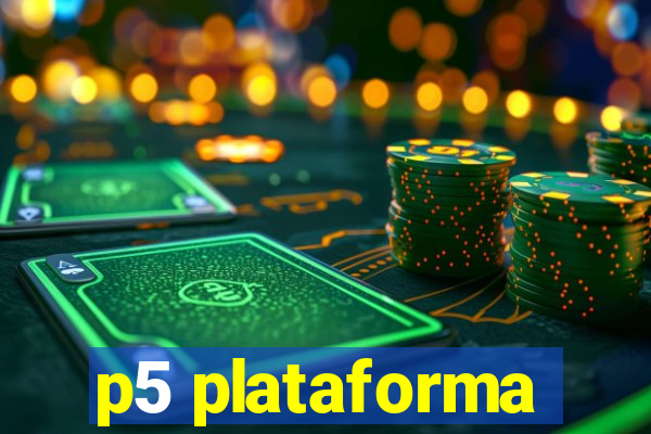 p5 plataforma