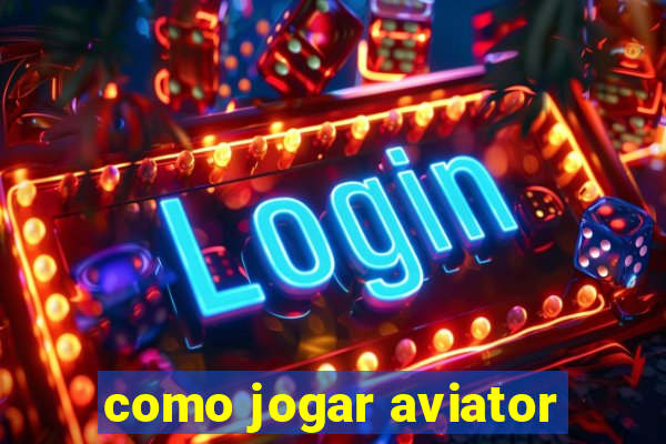 como jogar aviator