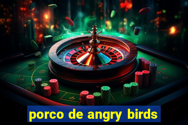 porco de angry birds