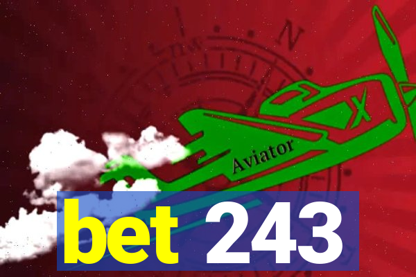 bet 243