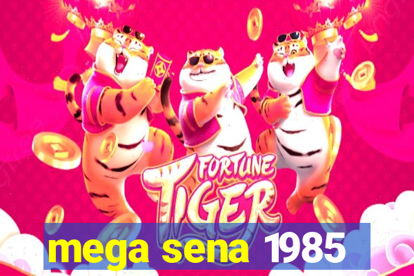 mega sena 1985