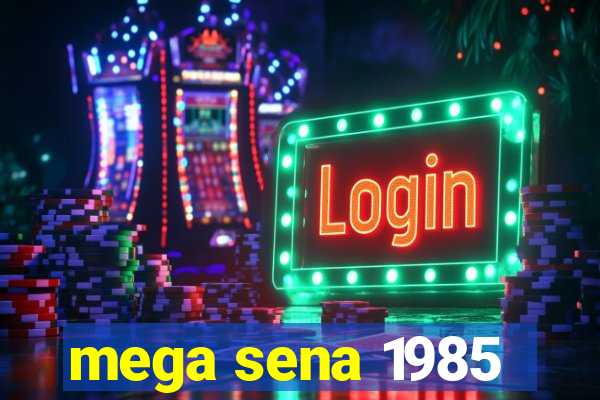 mega sena 1985