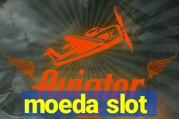 moeda slot