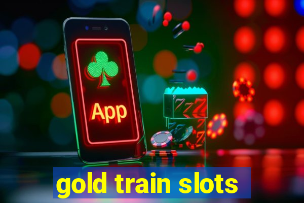 gold train slots