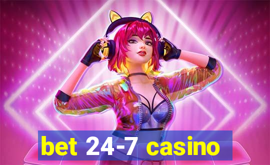 bet 24-7 casino