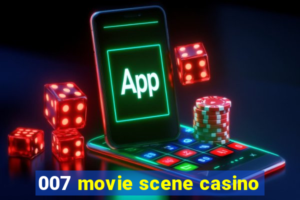 007 movie scene casino