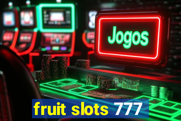 fruit slots 777