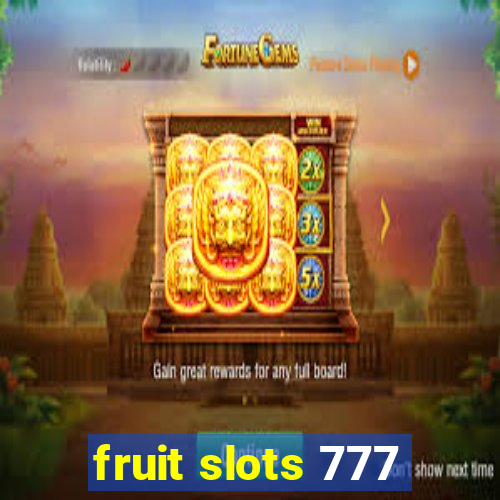 fruit slots 777