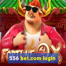 556 bet.com login