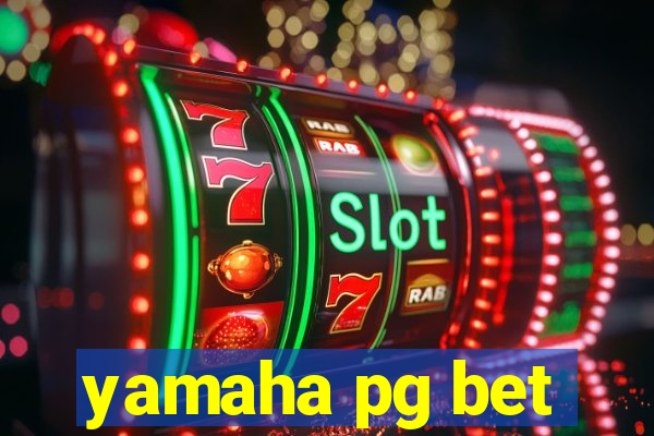 yamaha pg bet