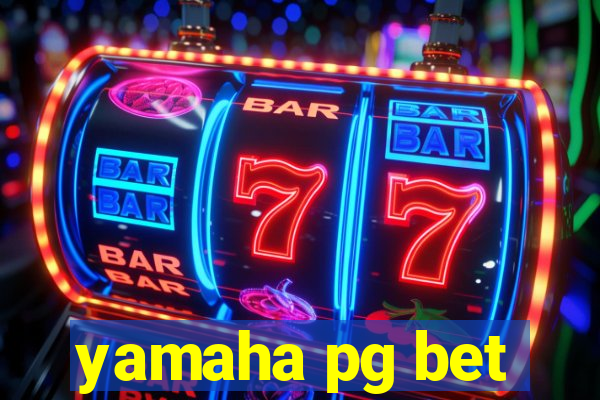 yamaha pg bet