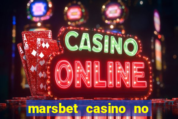 marsbet casino no deposit bonus