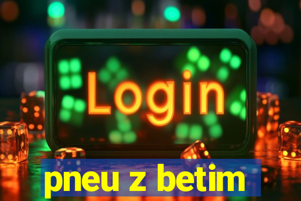 pneu z betim