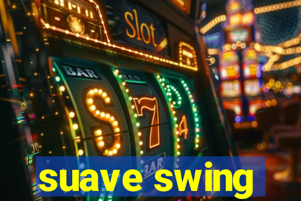 suave swing