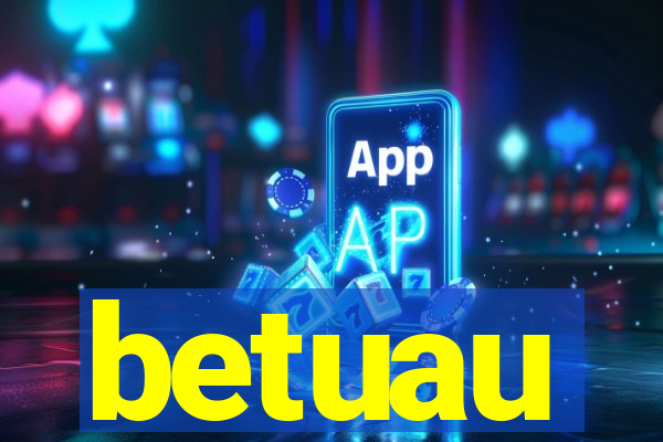 betuau