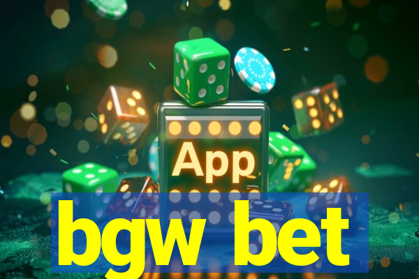 bgw bet