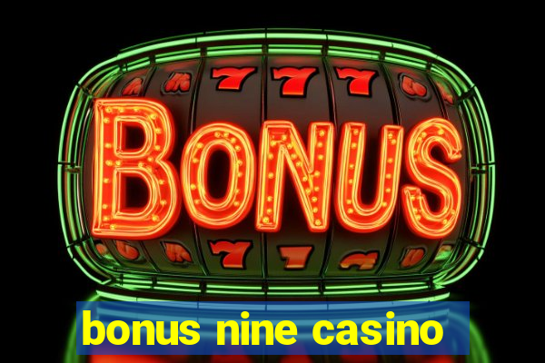 bonus nine casino