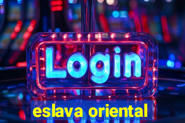 eslava oriental