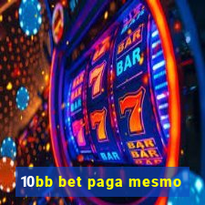 10bb bet paga mesmo