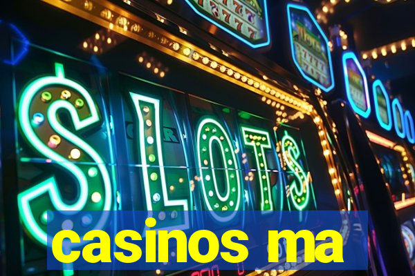 casinos ma