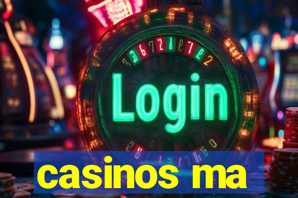 casinos ma