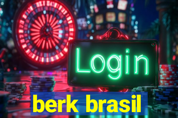 berk brasil