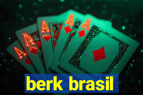 berk brasil