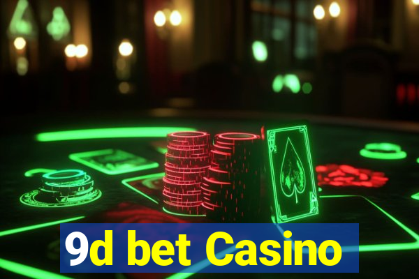 9d bet Casino