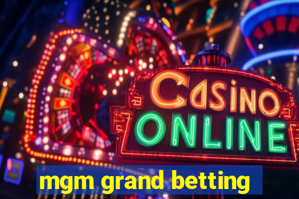 mgm grand betting