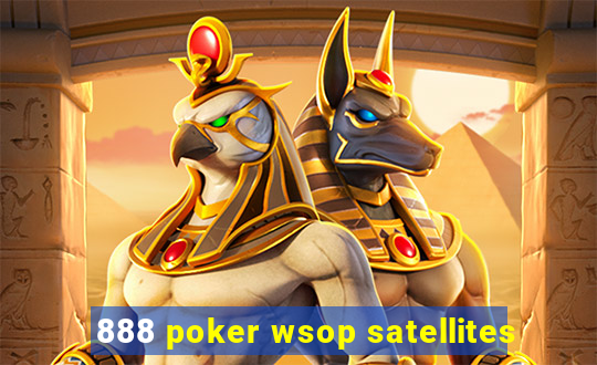 888 poker wsop satellites