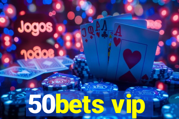 50bets vip