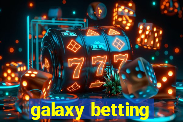 galaxy betting