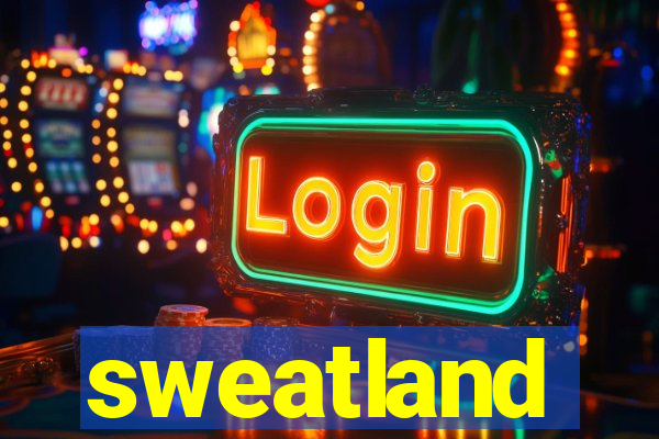 sweatland