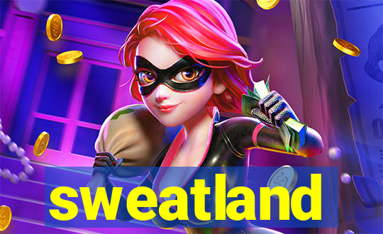 sweatland