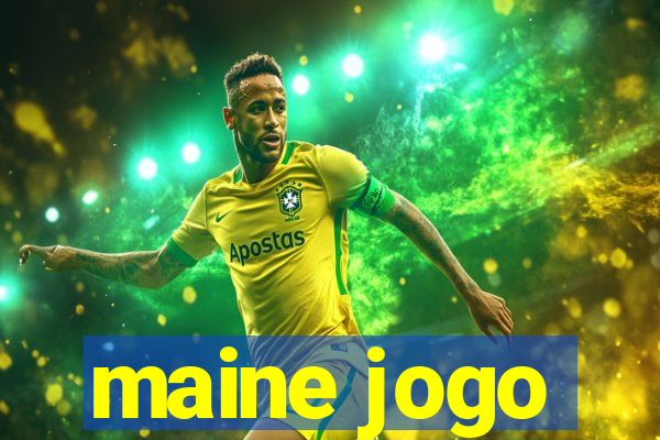 maine jogo